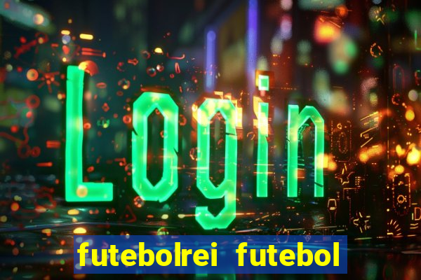 futebolrei futebol ao vivo